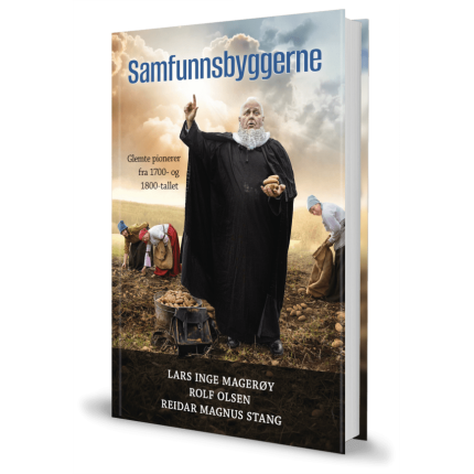 Samfunnsbyggerne – Glemte pionerer fra 1700- og 1800-tallet